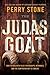 The Judas Goat: How to Deal With False Friendships, Betrayals, and the Temptation Not to Forgive