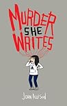 Murder She Writes by John Allison