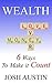 Wealth: 6 Ways to Make it C...
