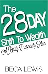The 28 Day Shift To Wealth by Beca Lewis