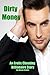 Dirty Money [A Erotic Quick...