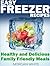 Easy Freezer Meals: Your Mo...