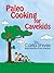 Paleo Cooking For Cavekids by Carla Shives