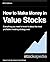 How to Make Money in Value ...