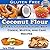 Coconut Flour Combination Cookbook (A Combination Of Two Great Coconut Flour, Gluten Free Recipe Books 1)
