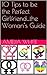 10 Tips to be the Perfect Girlfriend…the Woman’s Guide by Amelia White