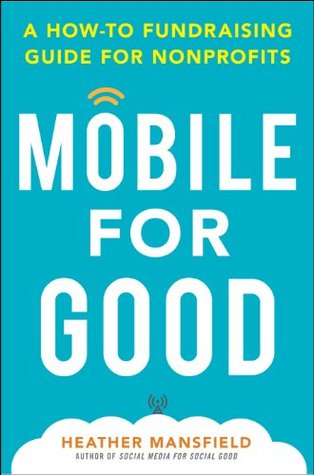 Mobile for Good: A How-To Fundraising Guide for Nonprofits (Kindle Edition)