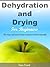 Dehydration and Drying for Beginners by Tara  Ford