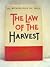 The Law Of The Harvest by Sterling W. Sill