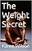 The Weight Secret: Maintain Weight In A Healthy Way