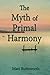 The Myth of Primal Harmony
