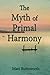 The Myth of Primal Harmony