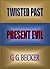 Twisted Past - Present Evil (Rodney-Winslow Mysteries Book 1)