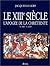 Le XIIIe siècle: L'apogée de la chrétienté (v. 1180 - v. 1330)