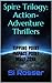 Spire Trilogy: Action-Adventure Thrillers