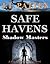 Safe Havens: Shadow Masters...