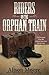 Riders on the Orphan Train by Alison  Moore