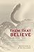 Them That Believe: The Power and Meaning of the Christian Serpent-Handling Tradition
