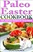Paleo Easter Cookbook: Fast and Easy Recipes for Busy Moms