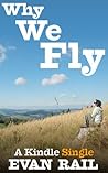 Why We Fly by Evan Rail