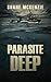Parasite Deep by Shane McKenzie