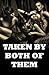 TAKEN BY BOTH OF THEM (Five Hardcore Double Penetration Erotica Stories)
