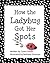 How the Ladybug got her Spots (How Stories)