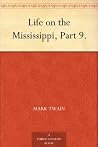 Life on the Mississippi, Part 9. Life on the Mississippi, Part 9.