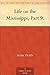 Life on the Mississippi, Part 9.