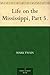 Life on the Mississippi, Part 5.