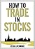 How To Trade In Stocks by Jesse Livermore
