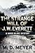 The Strange Will Of J. W. Everett by M.D.  Meyer