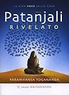 Patanjali rivelato. La vera voce dello yoga. Gli yoga stura secondo gli insegnamenti di Paramhansa Yogananda