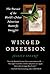 Winged Obsession: The Pursuit of the World's Most Notorious Butterfly Smuggler
