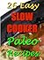 26 Easy Slow Cooker Paleo Recipes by Lynn Cook