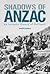 Shadows of Anzac: An Intima...