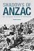 Shadows of Anzac: An Intimate History of Gallipoli