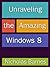 Unraveling the Amazing Windows 8 by Nicholas Barnes