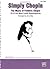 Simply Chopin: 25 of Frédéric Chopin's Easy Piano Masterpieces (Simply Series)