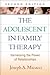 The Adolescent in Family Therapy: Harnessing the Power of Relationships (The Guilford Family Therapy Series)