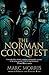 The Norman Conquest by Marc Morris