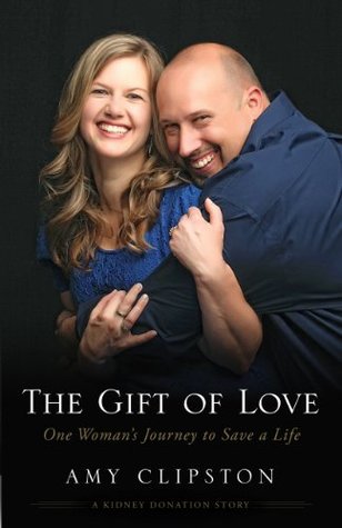 The Gift of Love: One Woman’s Journey to Save a Life (Kindle Edition)