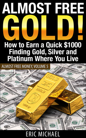 Almost Free Gold (Almost Free Money, #6)