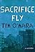 Sacrifice Fly by Tim O'Mara Sacrifice Fly by Tim O'Mara