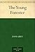 The Young Forester by Zane Grey The Young Forester by Zane Grey
