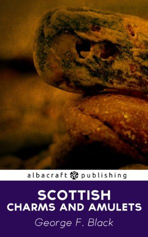 Scottish Charms and Amulets (Kindle Edition)