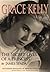 Grace Kelly: The Secret Lif...