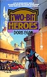 Two-Bit Heroes (Ivory, #2) Two-Bit Heroes (Ivory, #2)