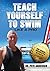 Teach Yourself To Swim Like A Pro: In One Minute Steps
