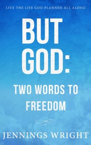 But God: Two Words to Freedom (Kindle Edition)